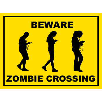 Beware Zombies Teenagers Phones Crossing -$14.99