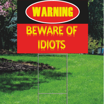 YS3068 Warning Beware of Idiots Plastic Outdoor Yard Sign Decoration Cutout