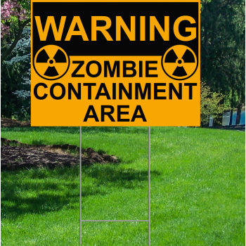 Evil Zombie Containment Area Escape Bunker Resident Waterproof Coroplast Plastic Yard Sign Lawn Sign