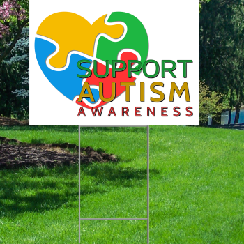 Support Autism Awareness Plastic Yard Sign Lawn Sign -$14.99