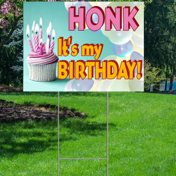 Honk It's My Birthday For Girls Waterproof Coroplast Plastic Yard Sign Lawn Sign